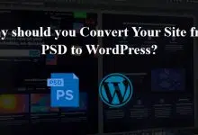 ¿Por qué convertir su sitio web de PSD a WordPress?