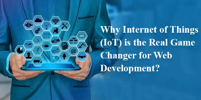 Por qué Internet de las cosas (IoT) es un verdadero cambio de juego para el desarrollo web 1 Por qué Internet de las cosas (IoT) es un verdadero cambio de juego para el desarrollo web