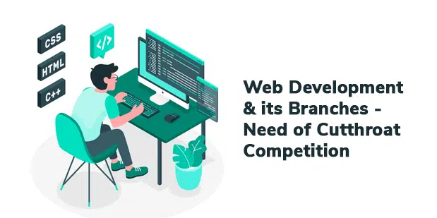 Desarrollo web y sus ramificaciones: la necesidad de competencia 1 Web Development and its Branches- Need of Cutthroat Competition