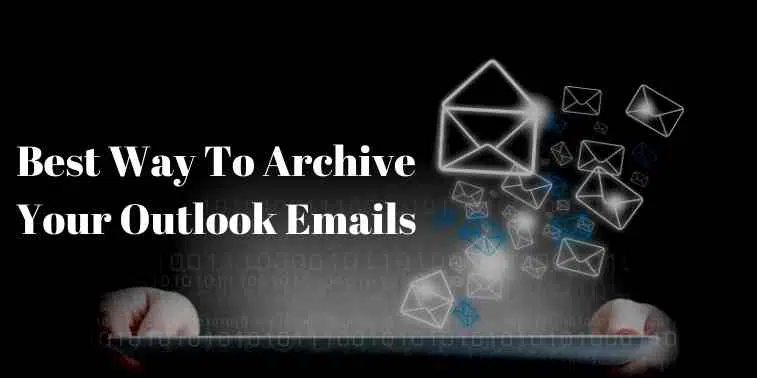 Esta es la única mejor manera de archivar sus correos electrónicos de Outlook 1 Esta es la única mejor manera de archivar sus correos electrónicos de Outlook