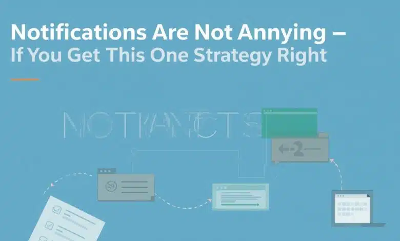 Las notificaciones no son molestas, si juegas bien esta estrategia 1 Las notificaciones no son molestas, si juegas bien esta estrategia
